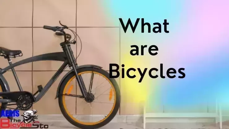 What are bicycles