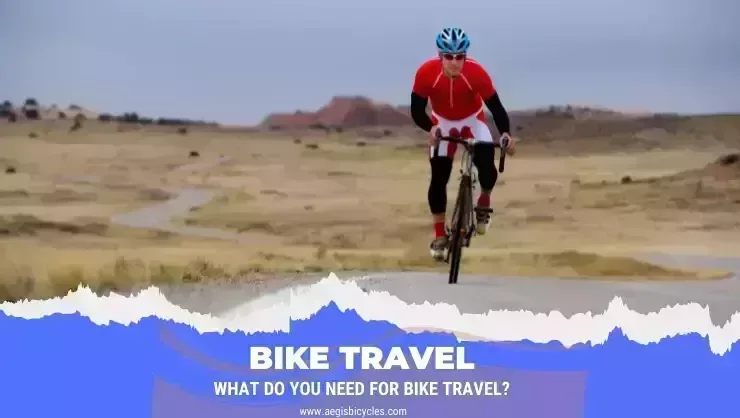 What do you need for bike travel