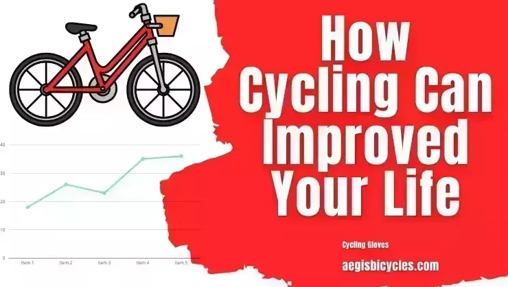 How Cycling Can Improved Your Life