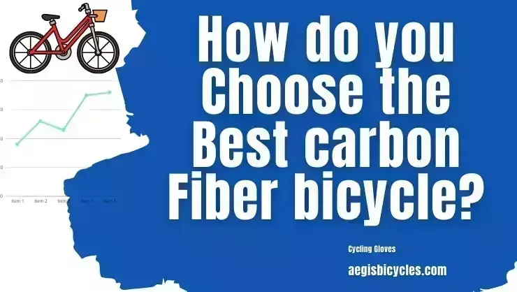 How do you choose the best carbon fiber bicycle